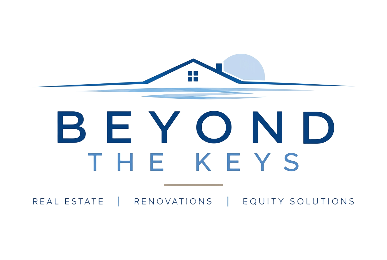 Beyond the Keys — Real Estate, Renovations, Equity Solutions
