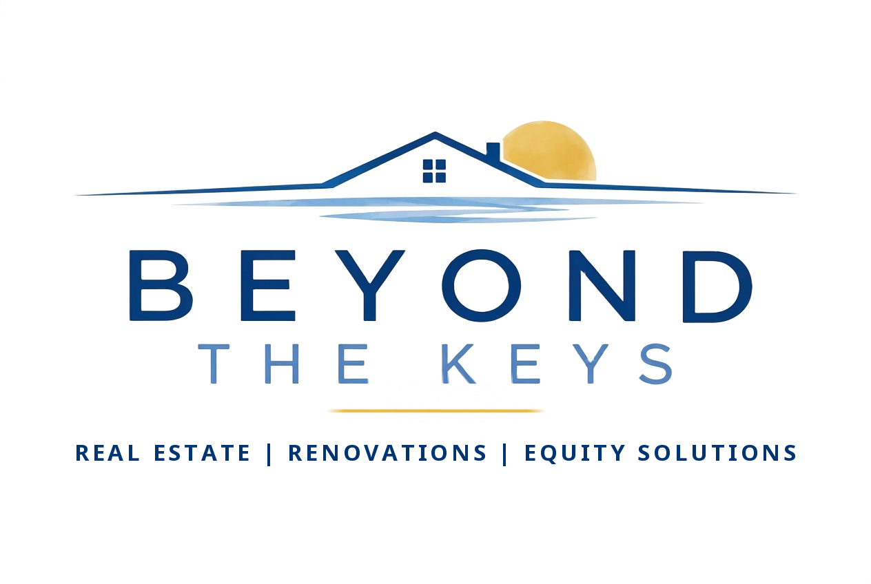 Beyond the Keys — Real Estate, Renovations, Equity Solutions